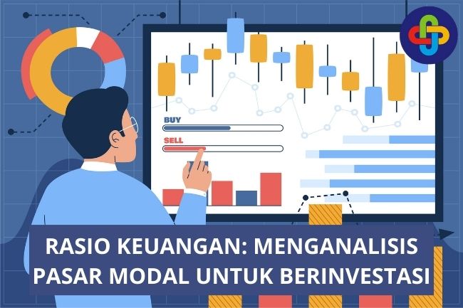 Rasio Keuangan: Menganalisis Pasar Modal untuk Berinvestasi